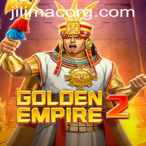 GoldenEmpire2: The Advent of JILIMAC